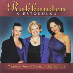 Eija Kantola, Anneli Saaristo Ja Marjorie - Rakkauden Kiertokulku