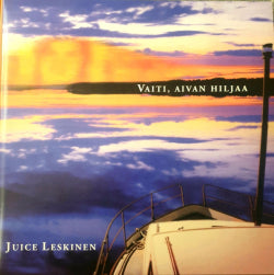 Juice Leskinen - Vaiti, Aivan Hiljaa