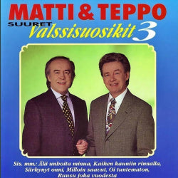 Matti & Teppo - Suuret Valssisuosikit 3