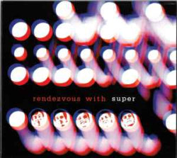 Super - Rendezvous With Super