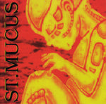 St. Mucus - Am I Blood