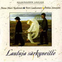 Anna-Mari Kaskinen, Petri Laaksonen, Pekka Simojoki - Lauluja Särkyneille - Hiljaisuuden Lauluja