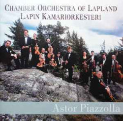 Astor Piazzolla, Lapin Kamariorkesteri, John Storgårds, Petri Ikkelä - Chamber Orchestra of Lapland