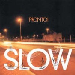 Slow - Pronto!