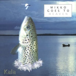 Mikko Goes To Heaven - Kala