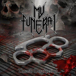 My Funeral - Thrash Destruction