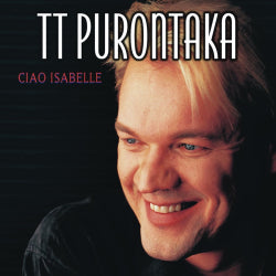 T.T. Purontaka - Ciao Isabelle