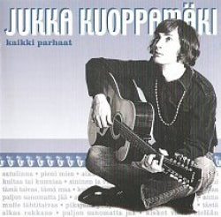 Jukka Kuoppamäki - Kaikki Parhaat