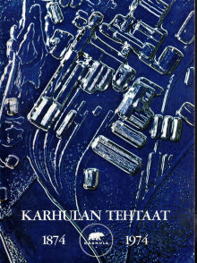 Reijo Ahtokari - Karhulan tehtaat 1874-1974