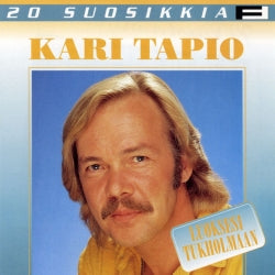 Kari Tapio - 20 suosikkia - Luoksesi Tukholmaan