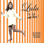 Lulu - To Sir With Love! The Complete Mickie Most Recordings