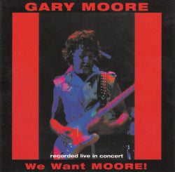 Gary Moore - We Want Moore!