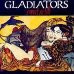 Gladiators - Sweet So Till