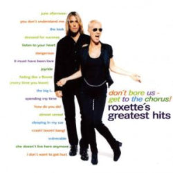 Roxette - Don't Bore Us