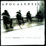 Apocalyptica - Plays Metallica By Four Cellos