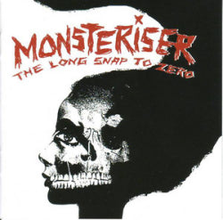 Monsteriser - The Long Snap To Zero