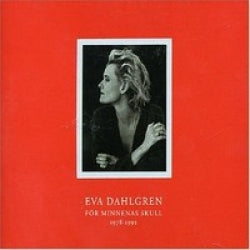 Eva Dahlgren - För Minnenas Skull 1978-1992