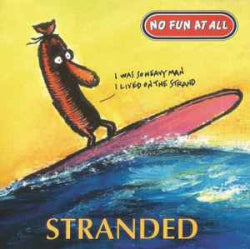 No Fun At All - Stranded