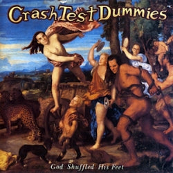 Crash Test Dummies - God Shuffled His Feet