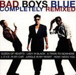 Bad Boys Blue - Completely Remixed