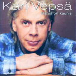 Kari Vepsä - Elämä On Kaunis