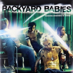 Backyard Babies - Making Enemies Is Good