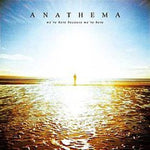 Anathema - We're Here Because Were Here