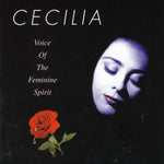 Cecilia - Voice Of The Feminine Spirit