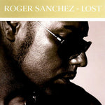 Roger Sanchez - Lost