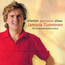 Jamppa Tuominen - Elämäni Parhainta Aikaa - 40 Unohtumatonta Laulua