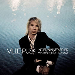 Ville Pusa - Ingen Vinner Silver - Mina Bästa Låtar 1998-2006