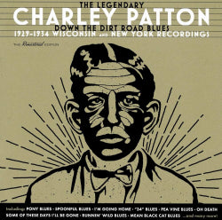 Charley Patton - The Legendary Charley Patton