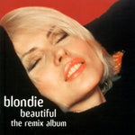 Blondie - Beautiful - The Remix Album