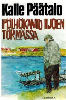 Kalle Päätalo - Pölhökanto Iijoen törmässä