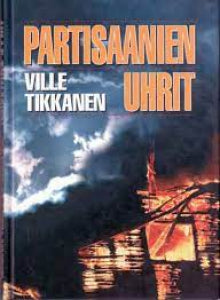 Ville Tikkanen - Partisaanien uhrit