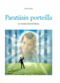 Kalle Raski - Paratiisin porteilla ja muita kirjoituksia