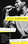 Jonathan Gould - Otis Redding  An Unfinished Life