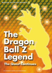 Satoshi  Foster Ikeda - The Dragon Ball Z Legend  The Quest Continues (Mysteries and Secrets Revealed 2)