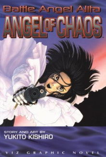 Yukito Kishiro - Battle Angel Alita Vol. 7  Angel of Chaos