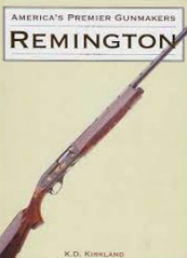 K.D. Kirkland - Americas Premier Gunmakers  Remington