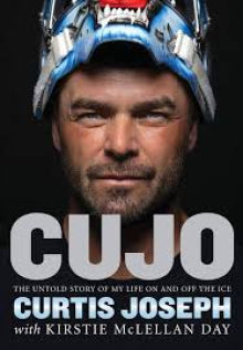 Curtis Joseph - Cujo  The Untold Story of My Life on and Off the Ice