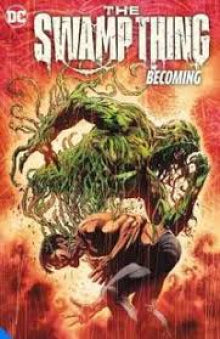 The Swamp Thing Volume 1  Becoming