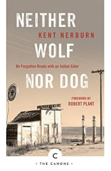 Neither Wolf nor Dog  On Forgotten Roads with an Indian Elder