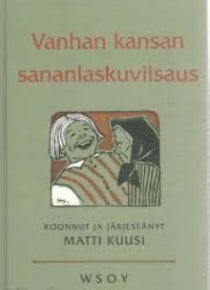 Matti Kuusi - Vanhan kansan sananlaskuviisaus