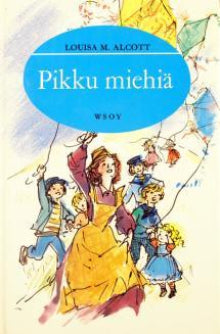 Louisa M Alcott - Pikku miehiä