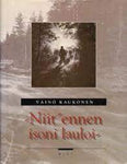 Väinö Kaukonen - Niit ennen isoni lauloi