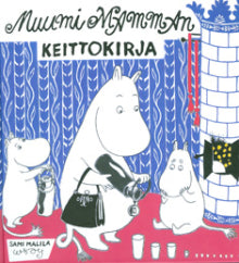 Sami Malila - Muumimamman keittokirja