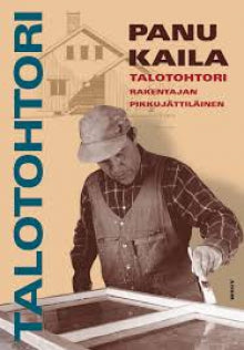 Panu Kaila - Talotohtori