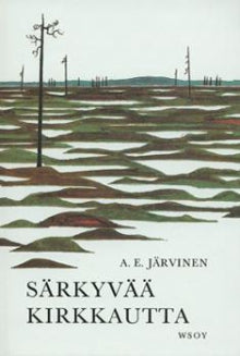 A. E. Järvinen - Särkyvää kirkkautta