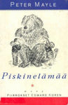 Peter Mayle - Piskinelämää